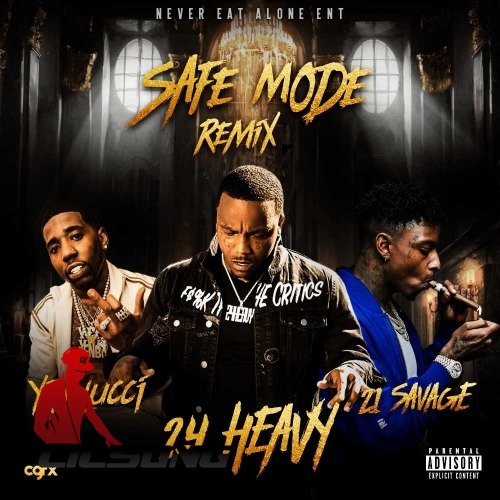 24Heavy Ft. 21 Savage & YFN Lucci - Safe Mode (Remix)